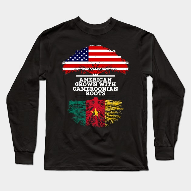 American Grown With Cameroonian Roots - Gift for Cameroonian From Cameroon Long Sleeve T-Shirt by Country Flags